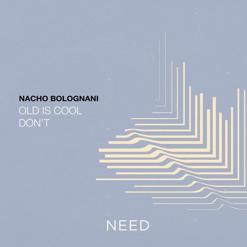 Nacho Bolognani - Old Is Cool [NEEDREC010]